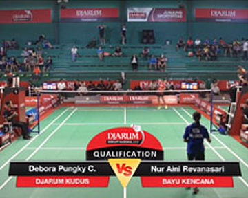 Debora Pungky Cahyadewi (Djarum Kudus) VS Nur Aini Revanasari (Bayu Kencana)
