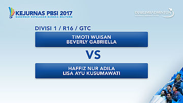 KEJURNAS PBSI 2017 | DIVISI 1 | R16 - GTC | Timoti / Beverly VS Haffiz / Lisa Ayu
