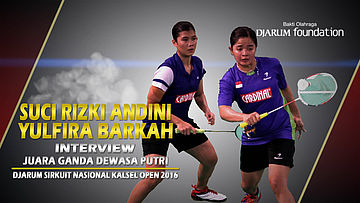 [INTERVIEW] Suci Rizki Andini/Yulfira Barkah - Juara I Ganda Dewasa Putri