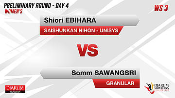 WS3 | SHIORI EBIHARA (SAISHUNKAN NIHON-UNISYS) VS SOMM SAWANGSRI (GRANULAR BADMINTON ACADEMY)