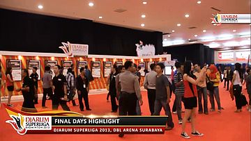 Highlight Final Days DJARUM SUPERLIGA 2013