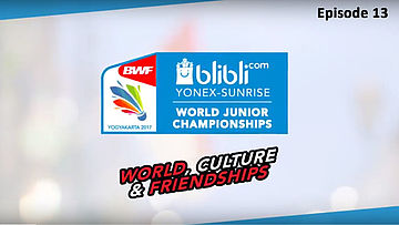Badminton WJC 2017 - Episode 13