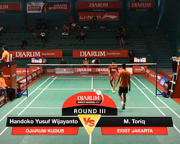 Handoko Yusuf Wijayanto (Djarum Kudus) VS M. Toriq (Exist Jakarta)